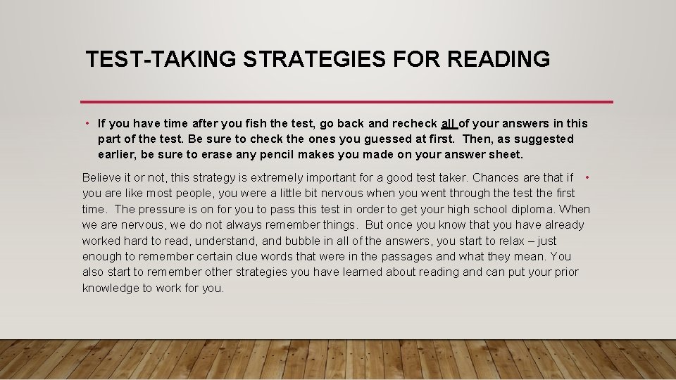 TEST-TAKING STRATEGIES FOR READING • If you have time after you fish the test,