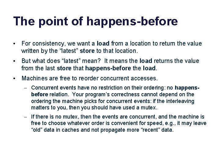 The point of happens-before • For consistency, we want a load from a location