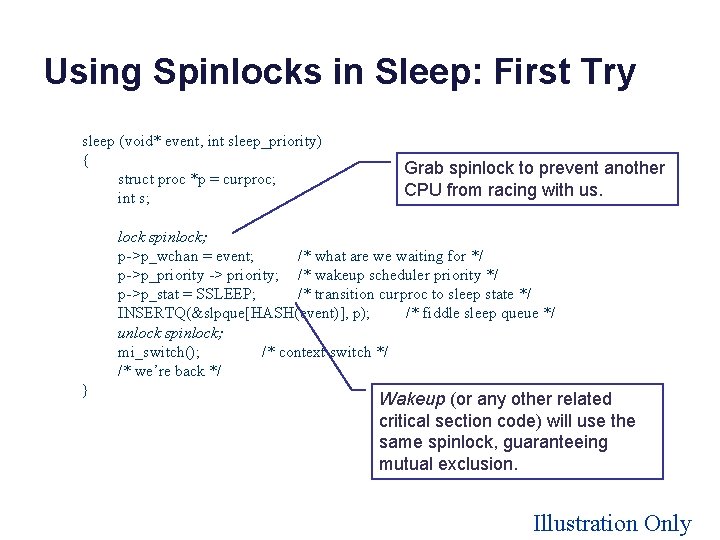 Using Spinlocks in Sleep: First Try sleep (void* event, int sleep_priority) { struct proc