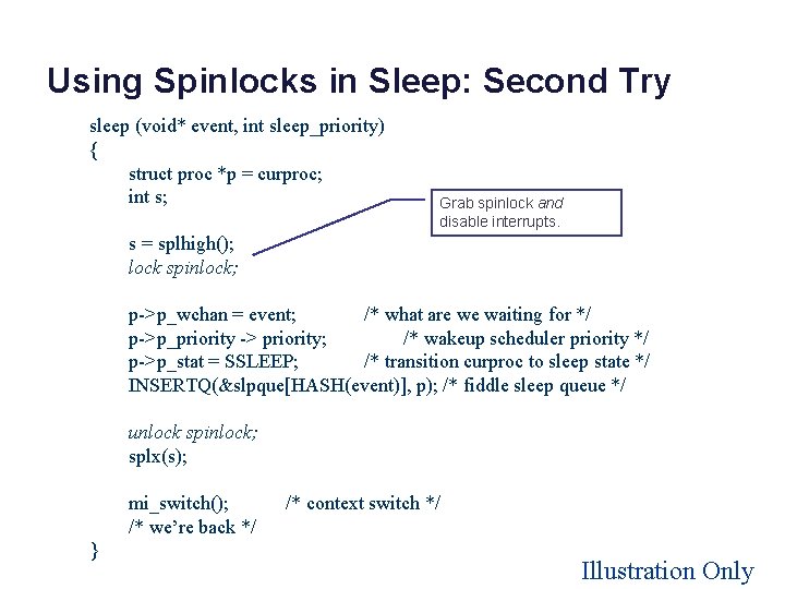 Using Spinlocks in Sleep: Second Try sleep (void* event, int sleep_priority) { struct proc