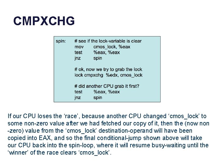 CMPXCHG If our CPU loses the ‘race’, because another CPU changed ‘cmos_lock’ to some