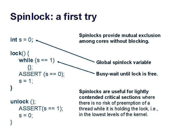 Spinlock: a first try int s = 0; lock() { while (s == 1)