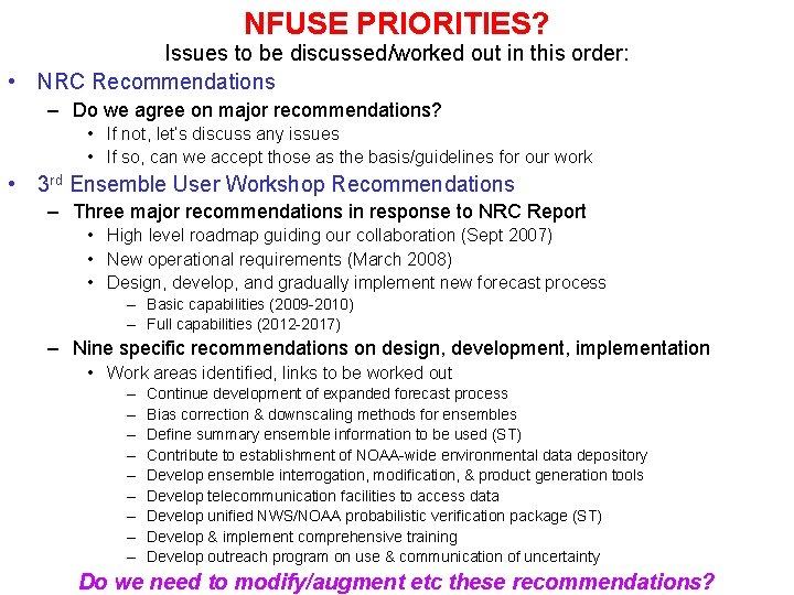 NFUSE PRIORITIES? Issues to be discussed/worked out in this order: • NRC Recommendations –