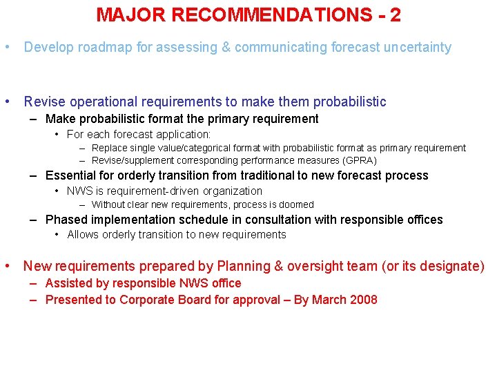MAJOR RECOMMENDATIONS - 2 • Develop roadmap for assessing & communicating forecast uncertainty •