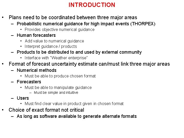 INTRODUCTION • Plans need to be coordinated between three major areas – Probabilistic numerical