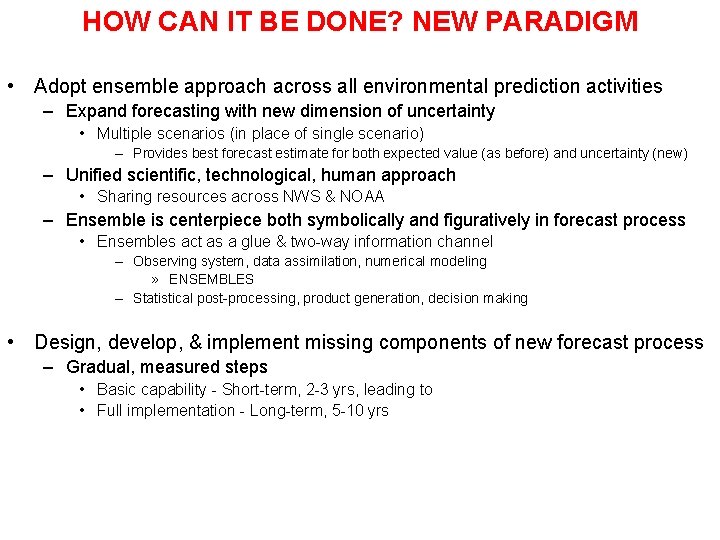 HOW CAN IT BE DONE? NEW PARADIGM • Adopt ensemble approach across all environmental