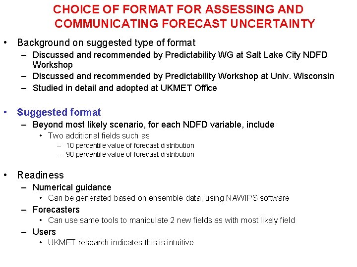 CHOICE OF FORMAT FOR ASSESSING AND COMMUNICATING FORECAST UNCERTAINTY • Background on suggested type