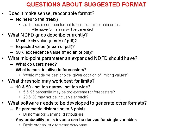 QUESTIONS ABOUT SUGGESTED FORMAT • Does it make sense, reasonable format? – No need