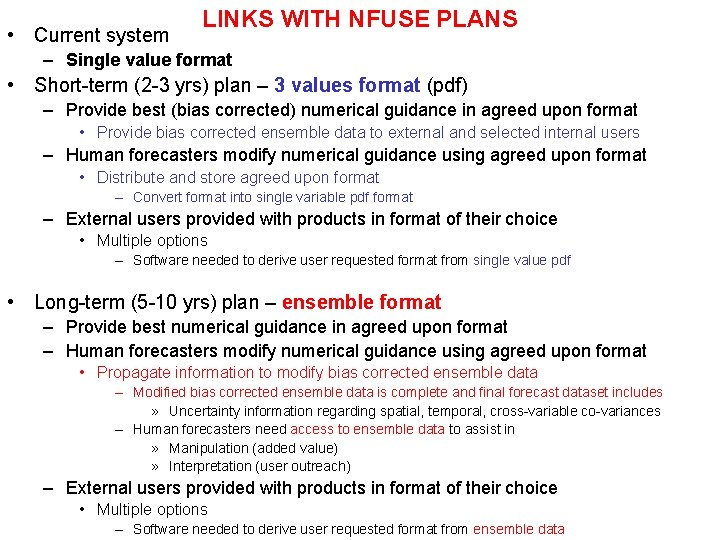 • Current system LINKS WITH NFUSE PLANS – Single value format • Short-term
