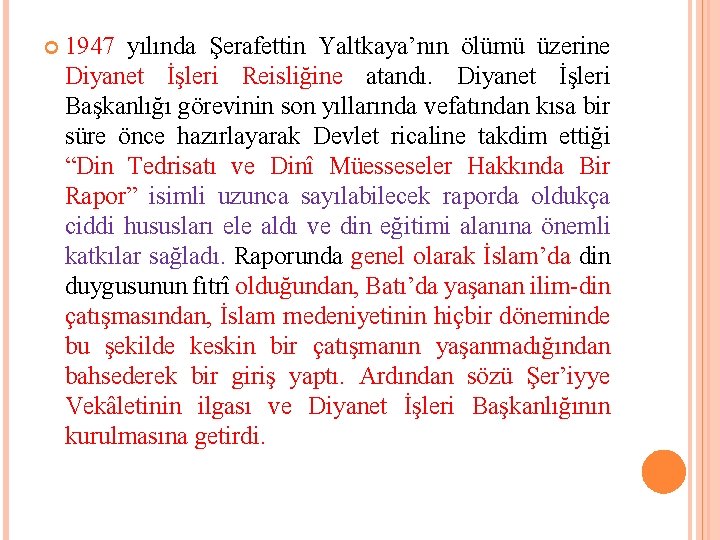  1947 yılında Şerafettin Yaltkaya’nın ölümü üzerine Diyanet İşleri Reisliğine atandı. Diyanet İşleri Başkanlığı