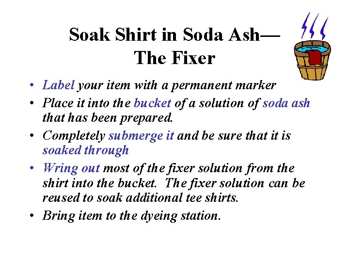 Soak Shirt in Soda Ash— The Fixer • Label your item with a permanent