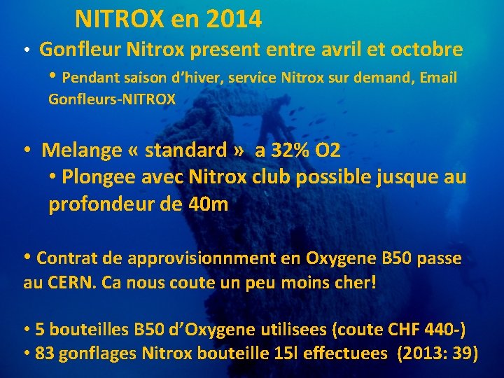 NITROX en 2014 • Gonfleur Nitrox present entre avril et octobre • Pendant saison