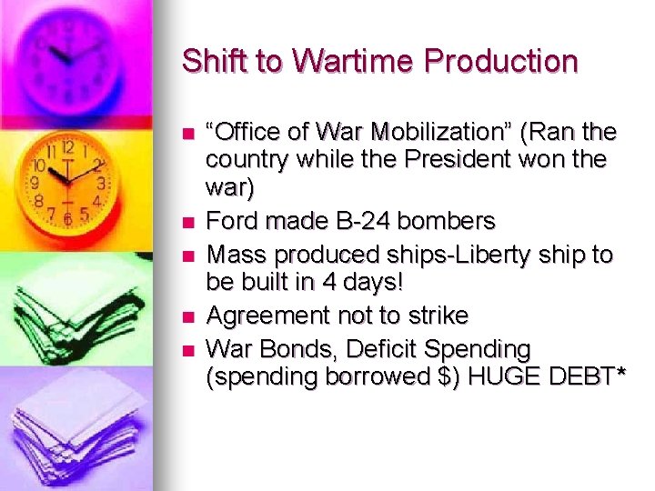 Shift to Wartime Production n n “Office of War Mobilization” (Ran the country while
