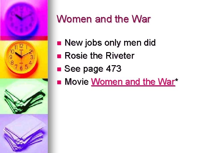 Women and the War New jobs only men did n Rosie the Riveter n