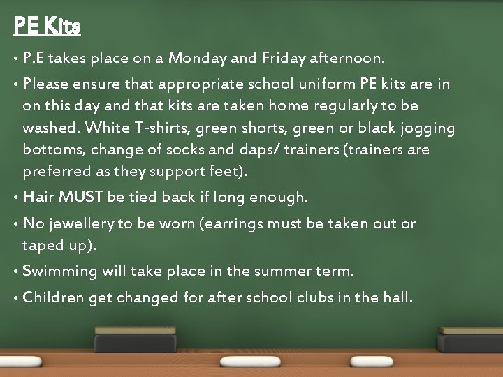 PE Kits P. E takes place on a Monday and Friday afternoon. • Please