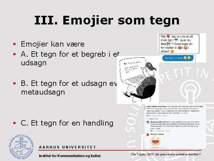 III. Emojier som tegn § Emojier kan være § A. Et tegn for et