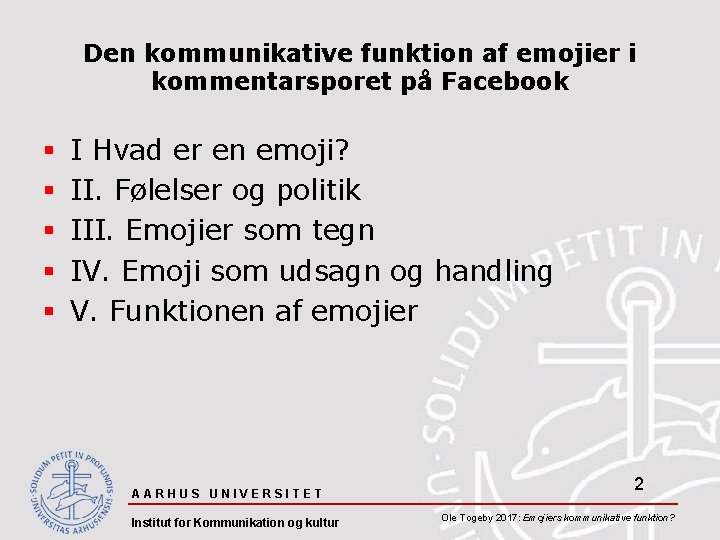 Den kommunikative funktion af emojier i kommentarsporet på Facebook § § § I Hvad