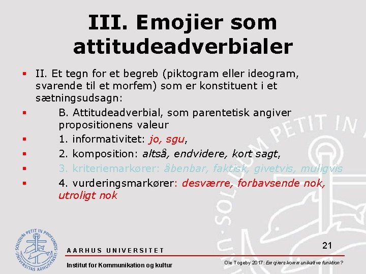 III. Emojier som attitudeadverbialer § II. Et tegn for et begreb (piktogram eller ideogram,