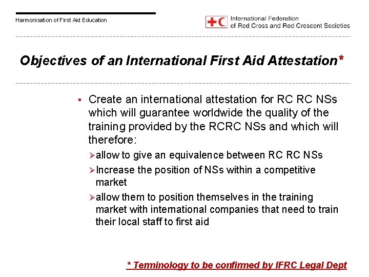 Harmonisation of First Aid Education Objectives of an International First Aid Attestation* § Create