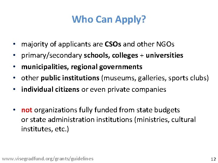 Who Can Apply? • • • majority of applicants are CSOs and other NGOs