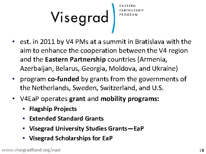  • est. in 2011 by V 4 PMs at a summit in Bratislava