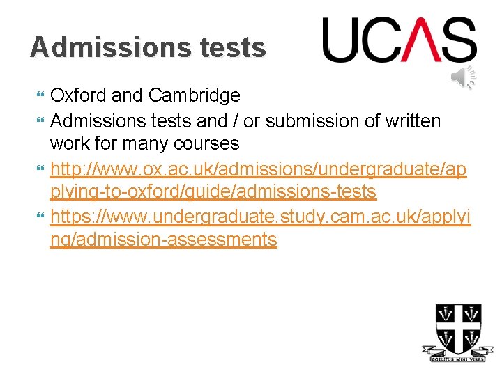 Admissions tests Oxford and Cambridge Admissions tests and / or submission of written work