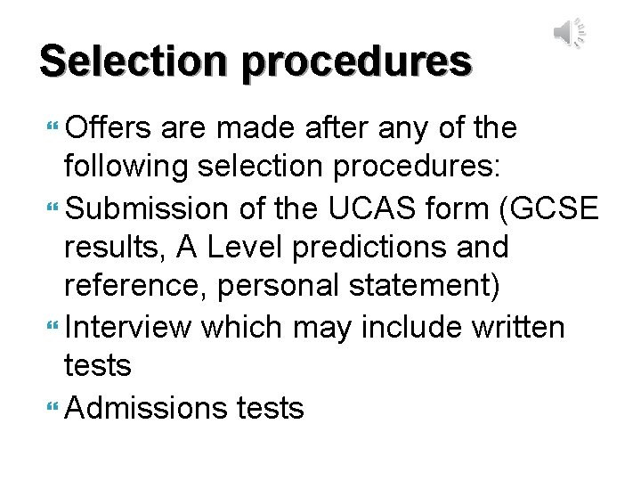 Selection procedures Offers are made after any of the following selection procedures: Submission of