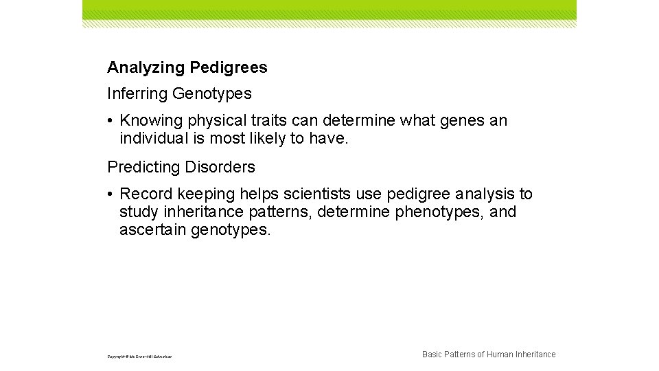 Analyzing Pedigrees Inferring Genotypes • Knowing physical traits can determine what genes an individual