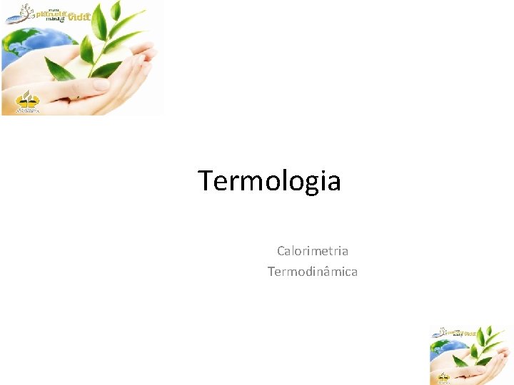 Termologia Calorimetria Termodinâmica 