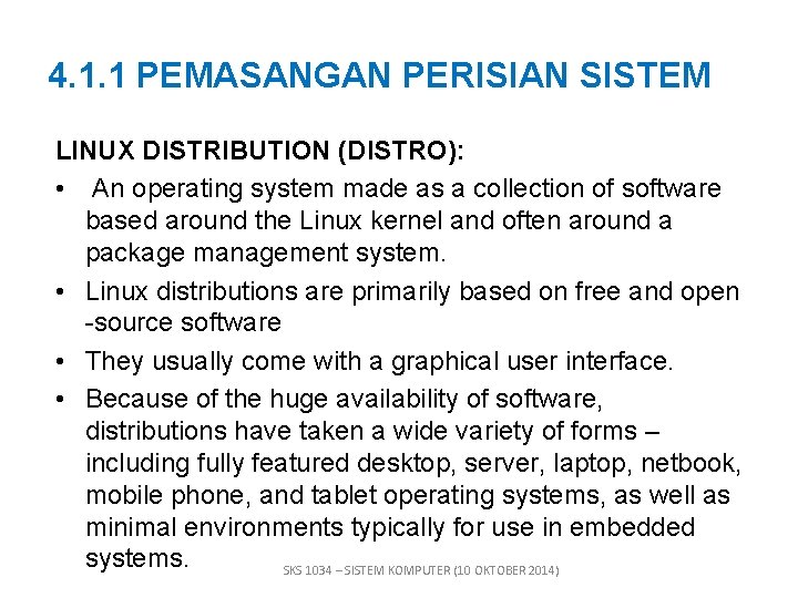 4. 1. 1 PEMASANGAN PERISIAN SISTEM LINUX DISTRIBUTION (DISTRO): • An operating system made