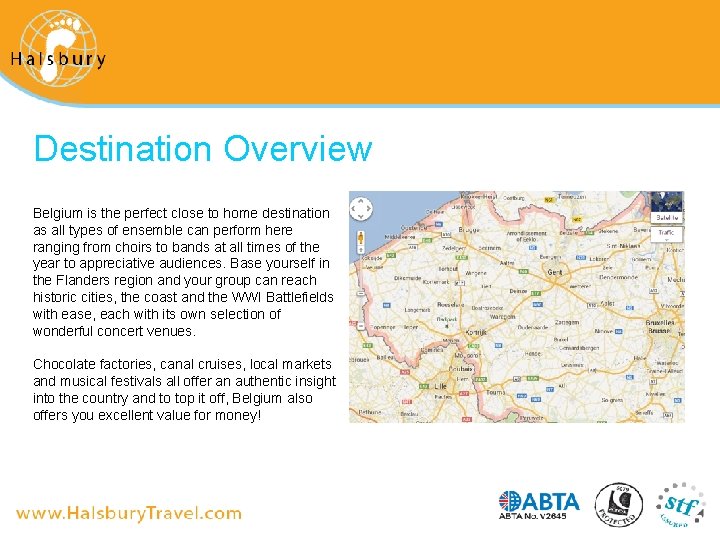 Destination Overview Belgium is the perfect close to home destination as all types of