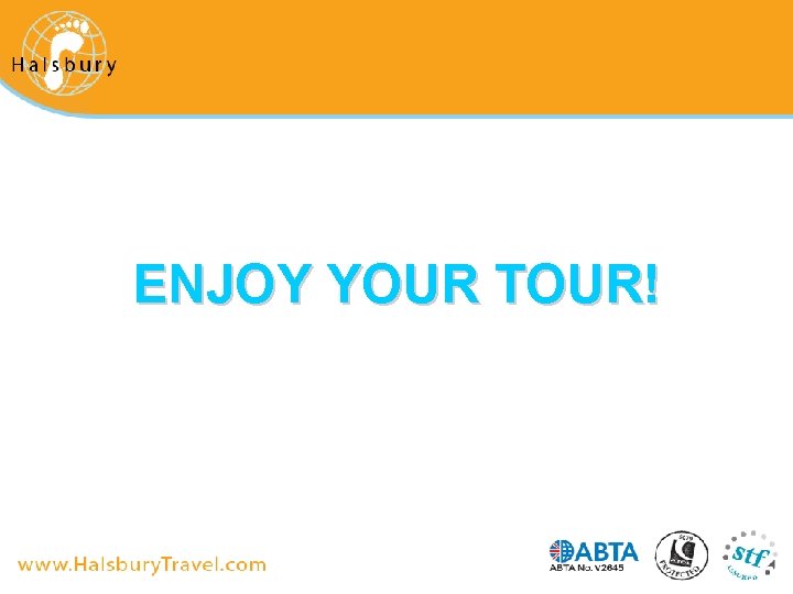 ENJOY YOUR TOUR! 