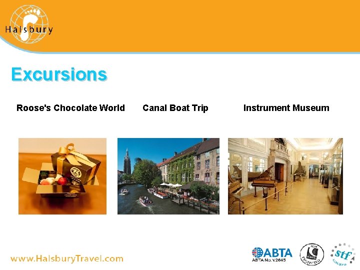 Excursions Roose's Chocolate World Canal Boat Trip Instrument Museum 