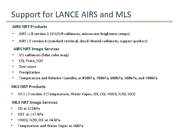 Support for LANCE AIRS and MLS AIRS NRT Products • AIRS L 1 B