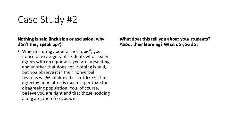 Case Study #2 Nothing is said (Inclusion or exclusion; why don’t they speak up?