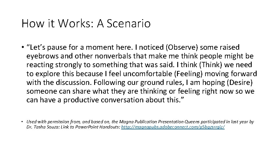 How it Works: A Scenario • “Let’s pause for a moment here. I noticed