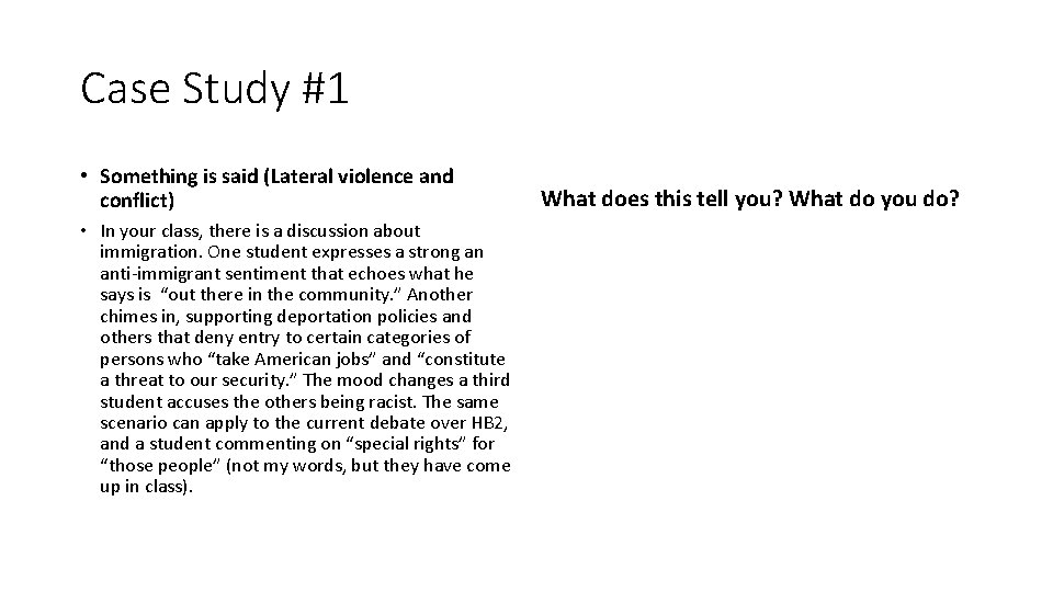 Case Study #1 • Something is said (Lateral violence and conflict) • In your