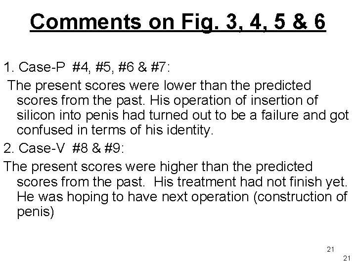 Comments on Fig. 3, 4, 5 & 6 1. Case-P #4, #5, #6 &