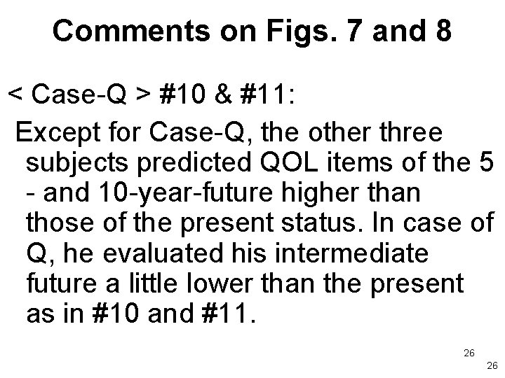 Comments on Figs. 7 and 8 < Case-Q > #10 & #11: Except for