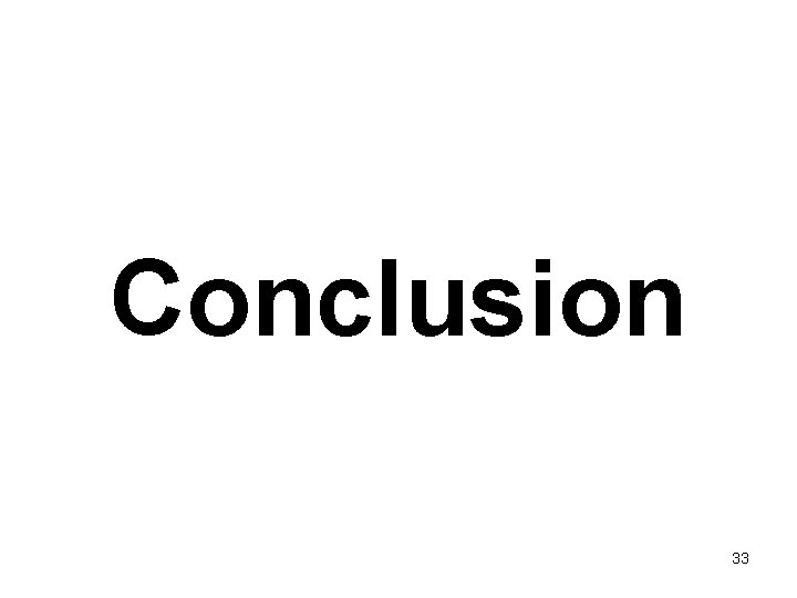 Conclusion 33 