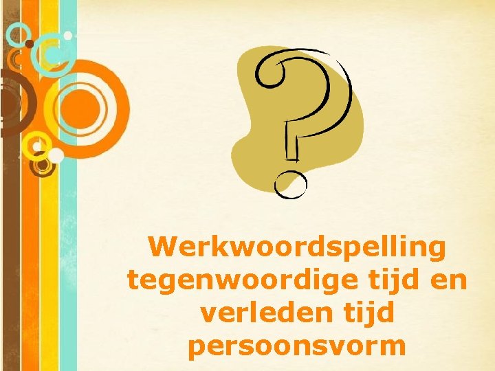 Werkwoordspelling tegenwoordige tijd en verleden tijd Free Powerpoint Templates persoonsvorm Page 1 