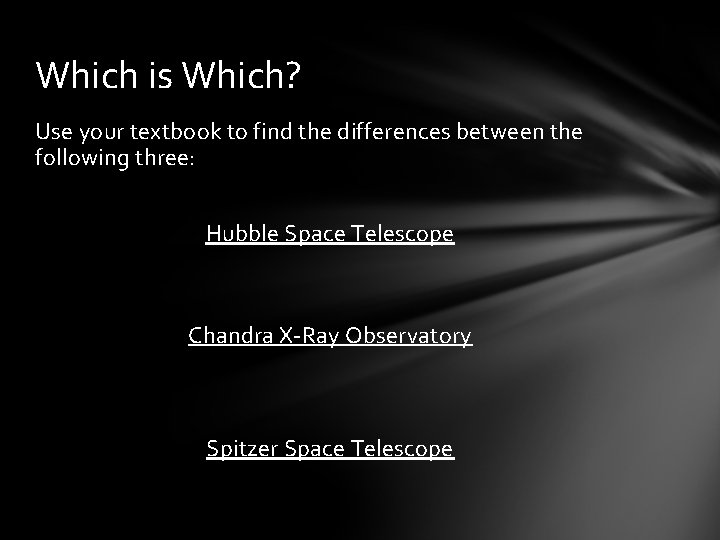 Which is Which? Use your textbook to find the differences between the following three: