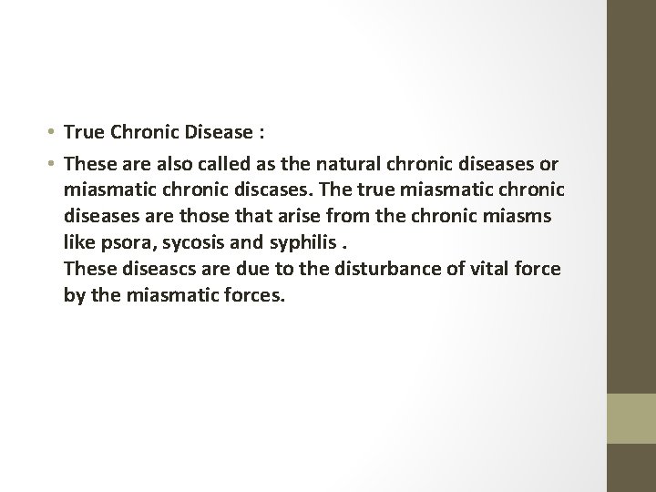  • True Chronic Disease : • These are also called as the natural