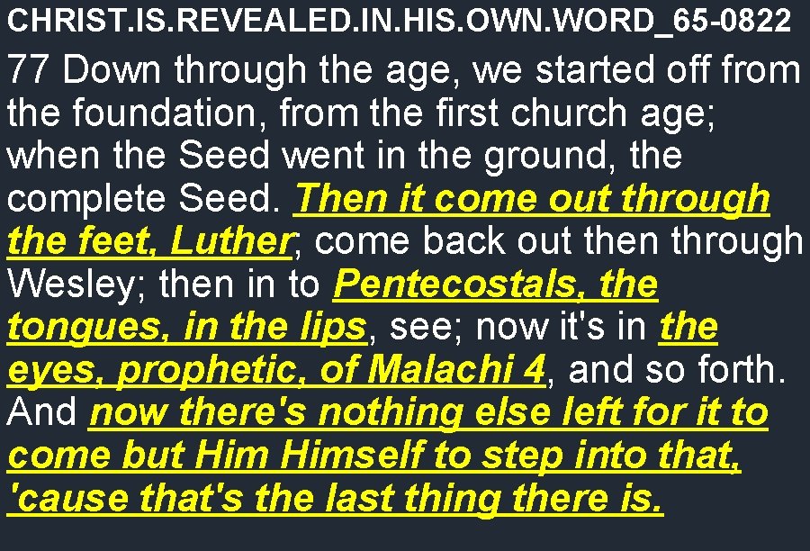 CHRIST. IS. REVEALED. IN. HIS. OWN. WORD_65 -0822 77 Down through the age, we