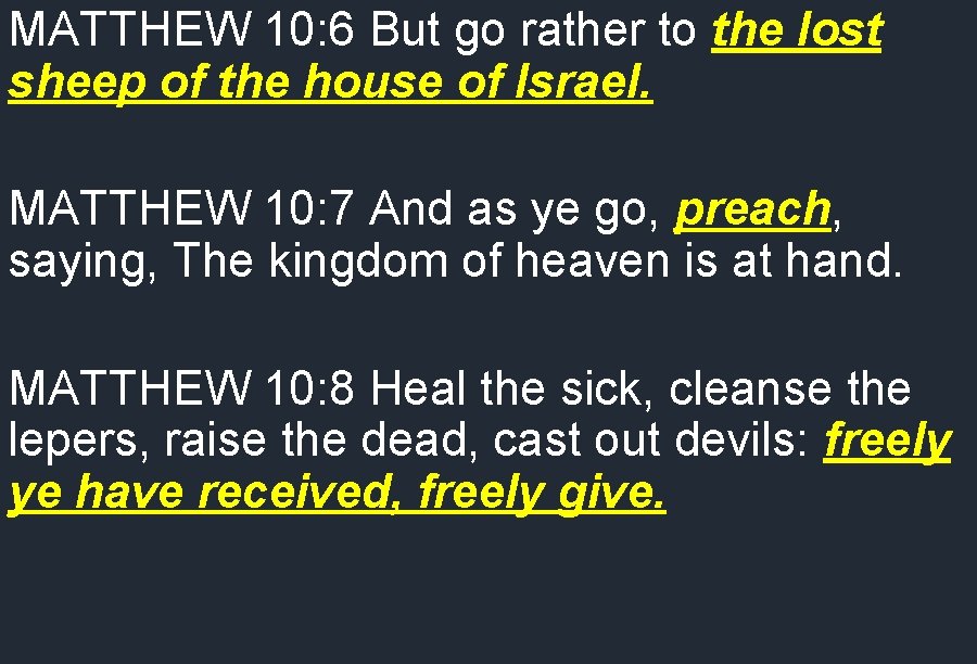 MATTHEW 10: 6 But go rather to the lost sheep of the house of