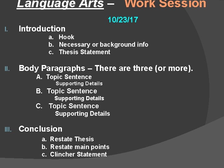 Language Arts – Work Session 10/23/17 I. Introduction a. Hook b. Necessary or background