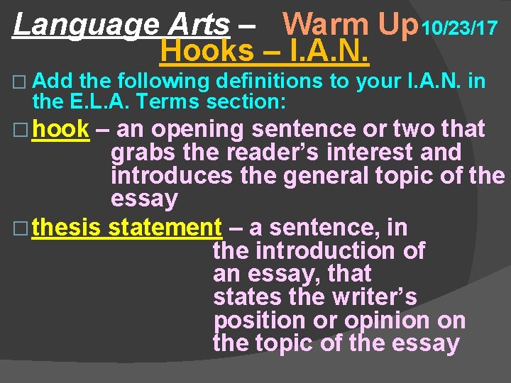 Language Arts – Warm Up 10/23/17 Hooks – I. A. N. � Add the