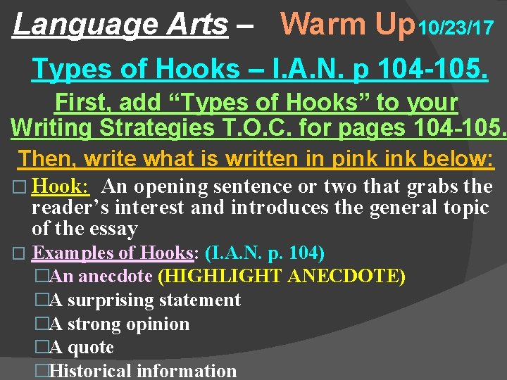 Language Arts – Warm Up 10/23/17 Types of Hooks – I. A. N. p