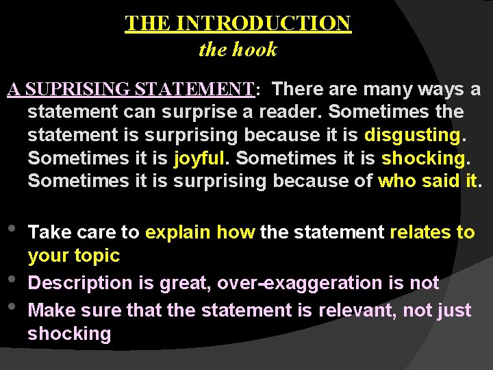 THE INTRODUCTION the hook A SUPRISING STATEMENT: There are many ways a statement can