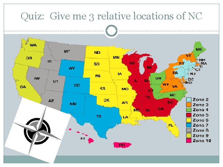 Quiz: Give me 3 relative locations of NC 